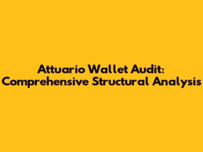 Attuario Wallet Audit: Comprehensive Structural Analysis