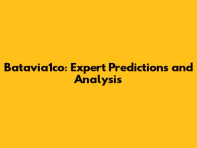 Batavia1co: Expert Predictions and Analysis