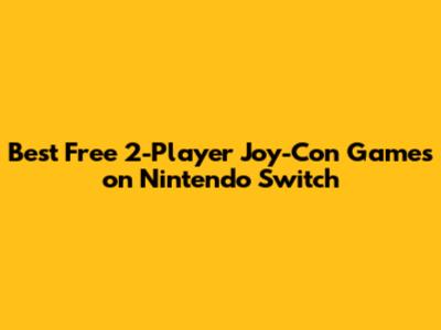 Best Free 2-Player Joy-Con Games on Nintendo Switch