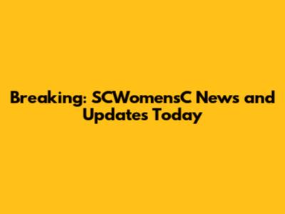Breaking: SCWomensC News and Updates Today