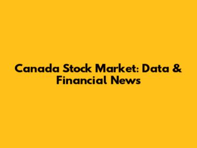 Canada Stock Market: Data & Financial News