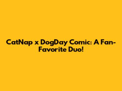 CatNap x DogDay Comic: A Fan-Favorite Duo!