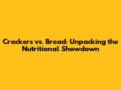 Crackers vs. Bread: Unpacking the Nutritional Showdown