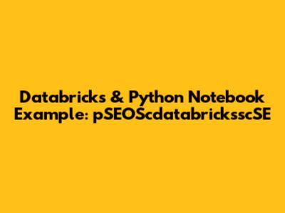 Databricks & Python Notebook Example: pSEOScdatabricksscSE