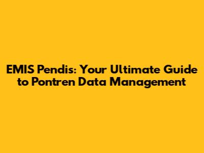 EMIS Pendis: Your Ultimate Guide to Pontren Data Management