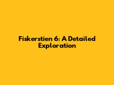 Fiskerstien 6: A Detailed Exploration