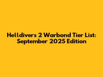 Helldivers 2 Warbond Tier List: September 2025 Edition
