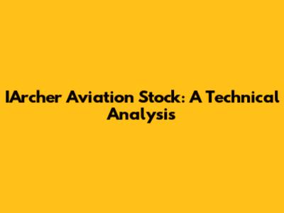 IArcher Aviation Stock: A Technical Analysis