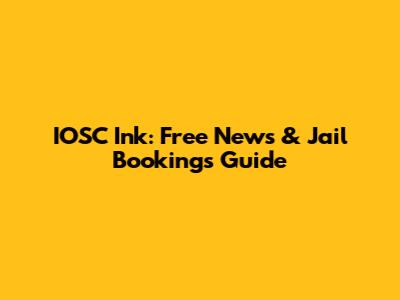 IOSC Ink: Free News & Jail Bookings Guide