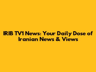 IRIB TV1 News: Your Daily Dose of Iranian News & Views