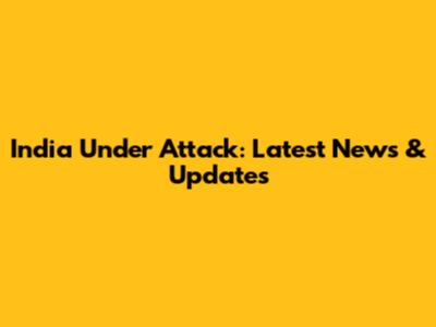 India Under Attack: Latest News & Updates