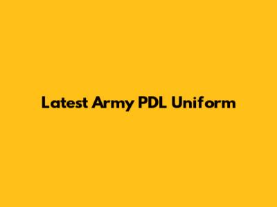 Latest Army PDL Uniform