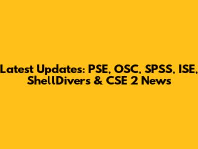 Latest Updates: PSE, OSC, SPSS, ISE, ShellDivers & CSE 2 News