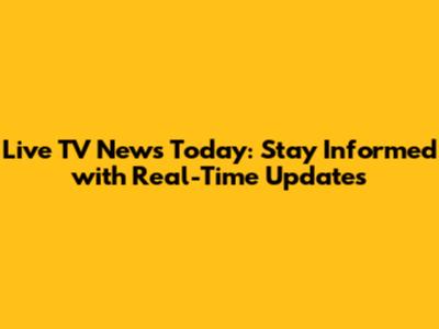 Live TV News Today: Stay Informed with Real-Time Updates