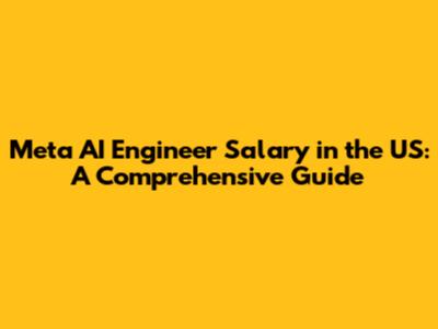 Meta AI Engineer Salary in the US: A Comprehensive Guide
