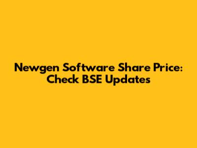 Newgen Software Share Price: Check BSE Updates