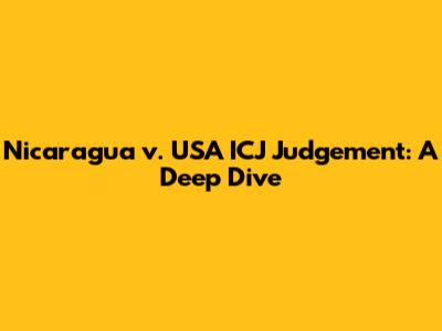 Nicaragua v. USA ICJ Judgement: A Deep Dive