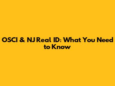 OSCI & NJ Real ID: What You Need to Know