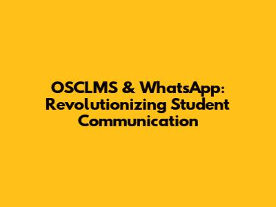 OSCLMS & WhatsApp: Revolutionizing Student Communication