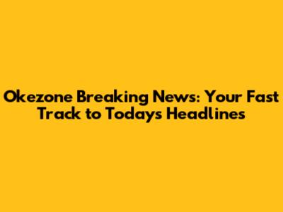 Okezone Breaking News: Your Fast Track to Today's Headlines