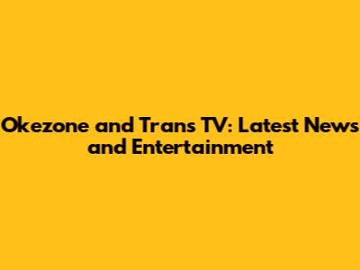 Okezone and Trans TV: Latest News and Entertainment