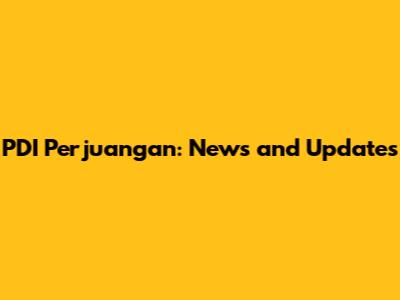 PDI Perjuangan: News and Updates