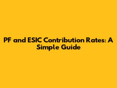 PF and ESIC Contribution Rates: A Simple Guide