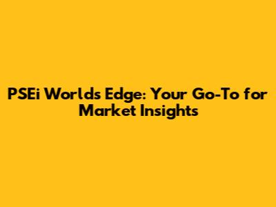PSEi World's Edge: Your Go-To for Market Insights