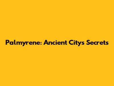 Palmyrene: Ancient City's Secrets