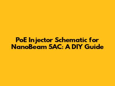 PoE Injector Schematic for NanoBeam 5AC: A DIY Guide