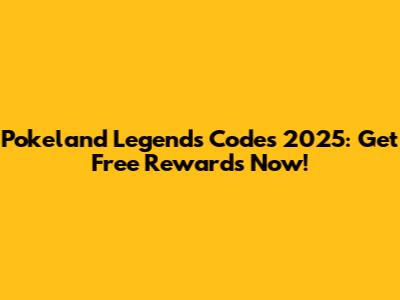 Pokeland Legends Codes 2025: Get Free Rewards Now!