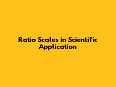 Ratio Scales in Scientific Application