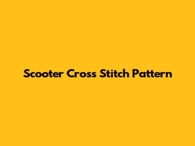 Scooter Cross Stitch Pattern