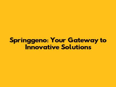Springgeno: Your Gateway to Innovative Solutions