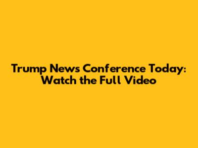 Trump News Conference Today: Watch the Full Video