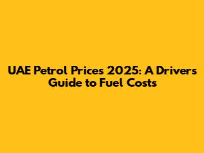 UAE Petrol Prices 2025: A Driver's Guide to Fuel Costs