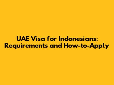 UAE Visa for Indonesians: Requirements and How-to-Apply