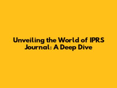 Unveiling the World of IPRS Journal: A Deep Dive