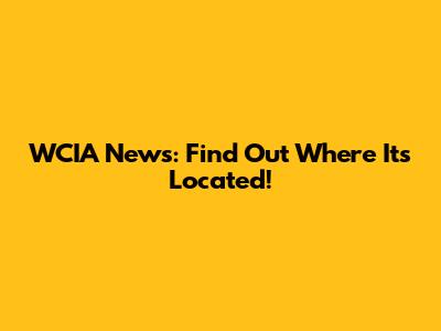 WCIA News: Find Out Where It's Located!