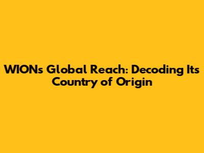 WION's Global Reach: Decoding Its Country of Origin