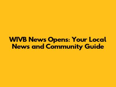 WIVB News Opens: Your Local News and Community Guide