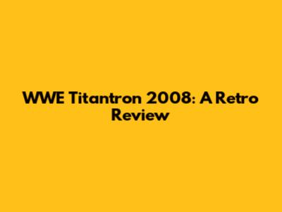 WWE Titantron 2008: A Retro Review