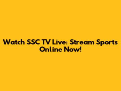 Watch SSC TV Live: Stream Sports Online Now!