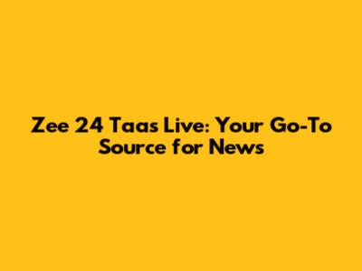 Zee 24 Taas Live: Your Go-To Source for News