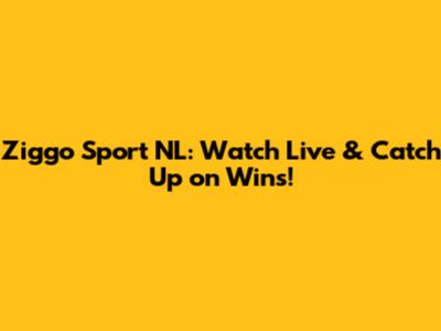 Ziggo Sport NL: Watch Live & Catch Up on Wins!