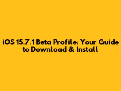 iOS 15.7.1 Beta Profile: Your Guide to Download & Install