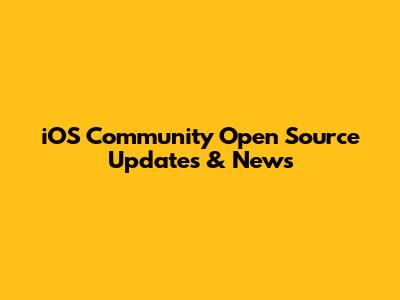 iOS Community Open Source Updates & News